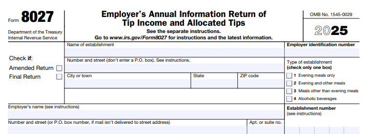 IRS Form 8027 - Employer's Annual Information Return of Tip Income and Allocated Tips